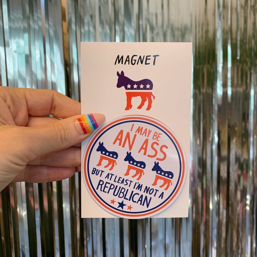 I May be an Ass But...Not a Republican Magnet